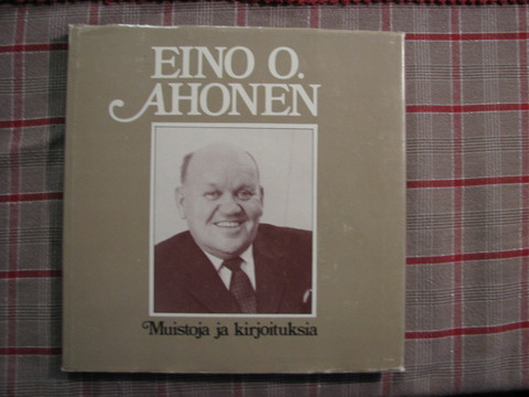 Muistoja ja kirjoituksia, Eino O. Ahonen