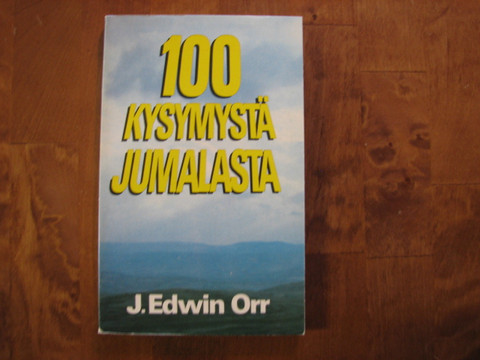100 kysymystä Jumalasta, J. Edwin Orr