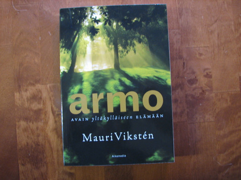 Armo, avain yltäkylläiseen elämään, Mauri Viksten