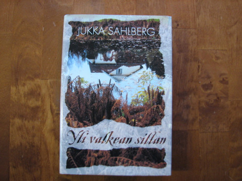 Yli valkean sillan, Jukka Sahlberg