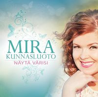 Näytä värisi, Mira Kunnasluoto, o