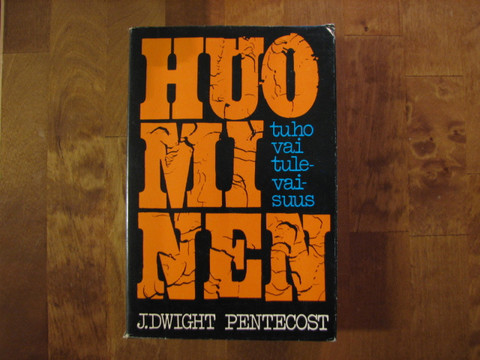 Huominen, tuho vai tulevaisuus,  J. Dwight Pentecost