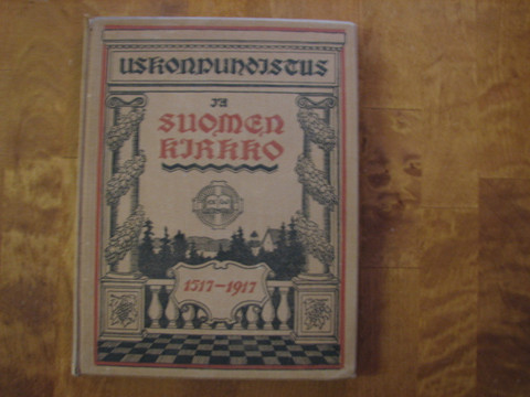 Uskonpuhdistus ja Suomen kirkko, juhlajulkaisu uskonpuhdistuksen 400-vuotismuiston johdosta, Jaakko Gummerus, Yrjö Loimaranta, J.A. Mannermaa