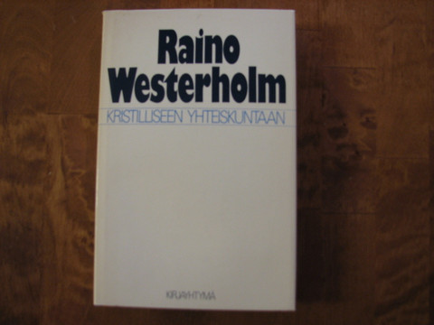 Kristilliseen yhteiskuntaan, Raino Westerholm