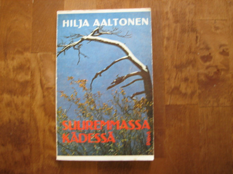 Suuremmassa kädessä, Hilja Aaltonen