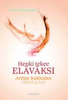 Henki tekee eläväksi - Arthur Kukkulan elämä ja työ, Tapio Sopanen