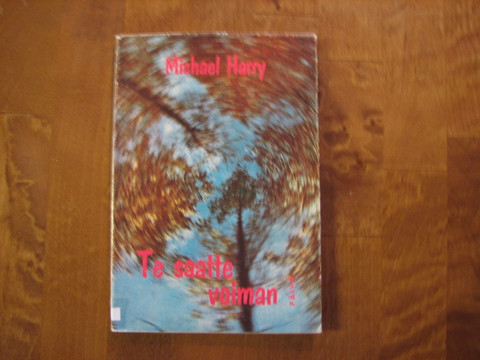 Te saatte voiman, Michael Harry