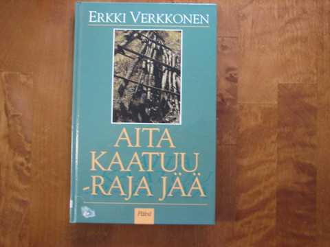 Aita kaatuu, raja jää, Erkki Verkkonen