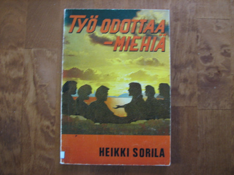 Työ odottaa miehiä, Heikki Sorila
