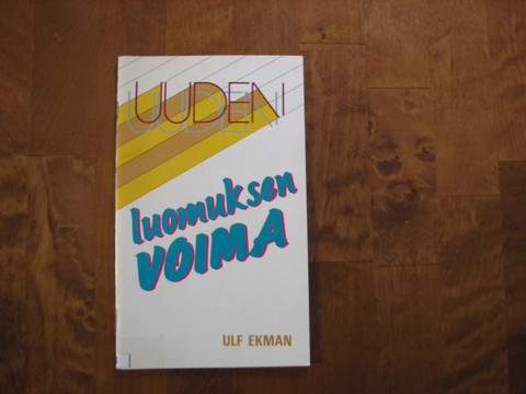 Uuden luomuksen voima, Ulf Ekman