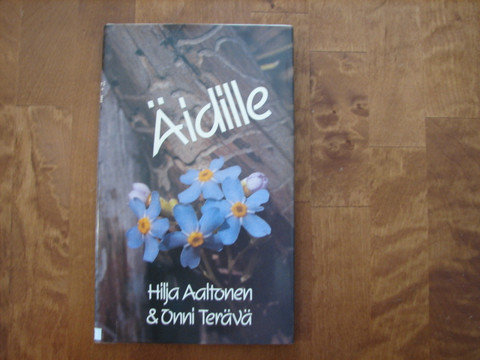Äidille, Hilja Aaltonen, Onni Terävä