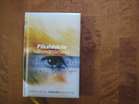 Pilkahduksia näkymättömästä, kokemuksia elämän keskeltä