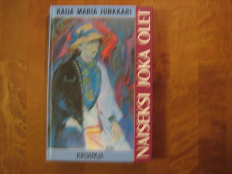 Naiseksi joka olet, Kaija Maria Junkkari