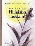 Matkakirja hiljaisiin hetkiin, Kaarina Hakkarainen, Tarja Rae