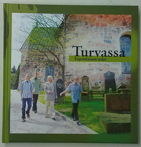 Turvassa, espoolaisen usko