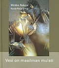 Vesi on maailman muisti, Mirkka Rekola