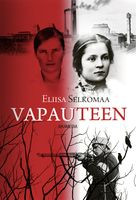 Vapauteen, Eliisa Selkomaa,o