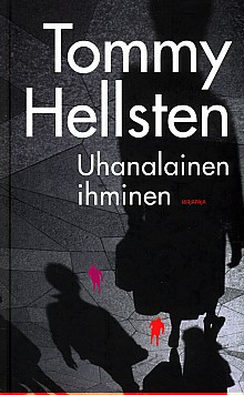 Uhanalainen ihminen, Tommy Hellsten