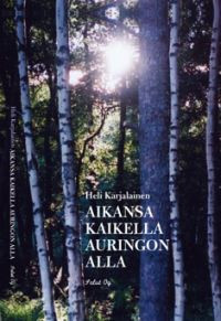 Aikansa kaikella auringon alla, Heli Karjalainen