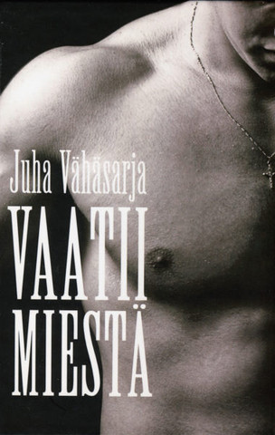 Vaatii miestä, Juha Vähäsarja