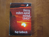 Herra miten autat minut tästä, Kay Golbeck