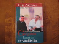 Golgatan kautta taivaallisiin, Hilja Aaltonen, Markku Koivisto