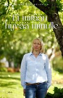 Ei mitään hyvää minulle, Minna Ala-Heikkilä