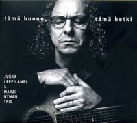 Tämä huone, tämä hetki, Jukka Leppilampi, Marzi Nyman trio