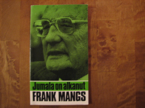 Jumala on alkanut, Frank Mangs