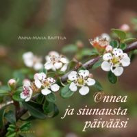 Onnea ja siunausta päivääsi, Anna-Mari Raittila