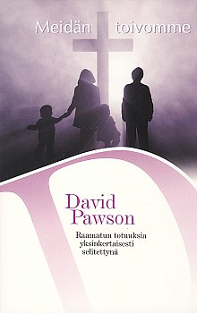 Meidän toivomme, Raamatun totuuksia yksinkertaisesti selitettynä, David Pawson