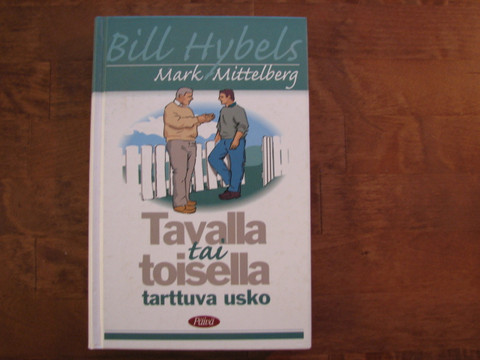 Tavalla tai toisella tarttuva usko, Bill Hybels, Mark Mittelberg