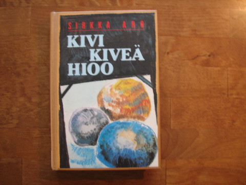 Kivi kiveä hioo, Sirkka Aro