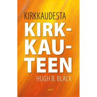 Kirkkaudesta kirkkauteen, Hugh B. Black