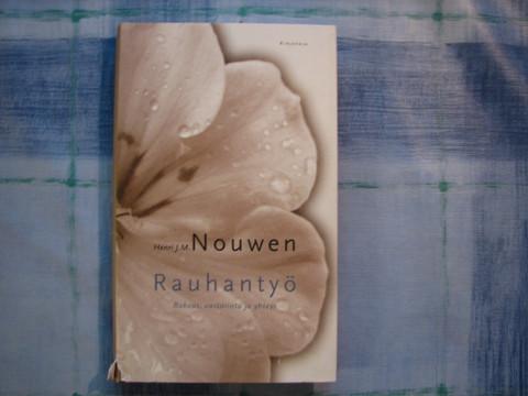 Rauhantyö, rukous, vastarinta ja yhteys, Henri J.M. Nouwen