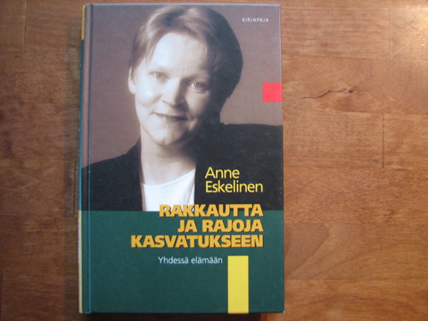 Rakkautta ja rajoja kasvatukseen, Anne Eskelinen