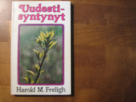 Uudestisyntynyt, Harold M. Freligh
