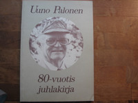 80-vuotisjuhlakirja, Uuno Palonen