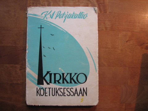 Kirkko koetuksessaan, K.A. Pohjakallio