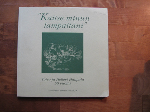 Kaitse minun lampaitani, Toivo ja Hellevi Haapala 50 vuotta, Matti Kangasoja (toim.)