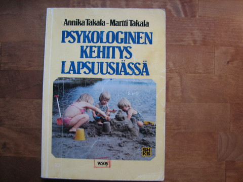 Psykologinen kehitys lapsuusiässä, Annika Takala, Martti Takala