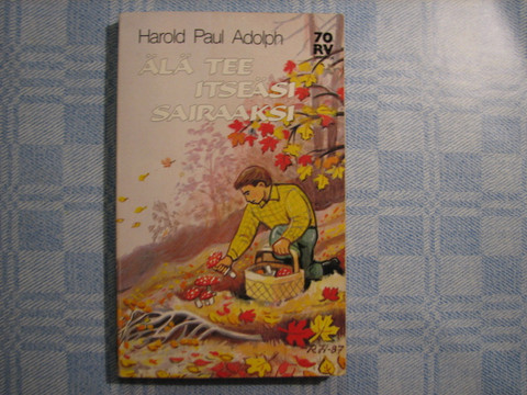 Älä tee itseäsi sairaaksi, Harold Paul Adolph