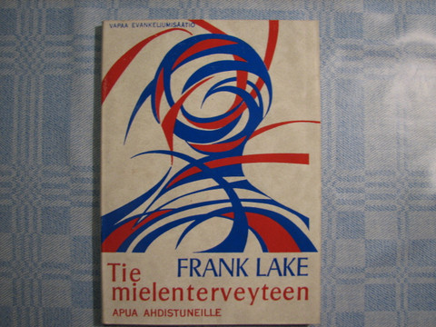 Tie mielenterveyteen, apua ahdistuneille, Frank Lake