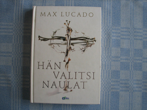 Hän valitsi naulat, Max Lucado