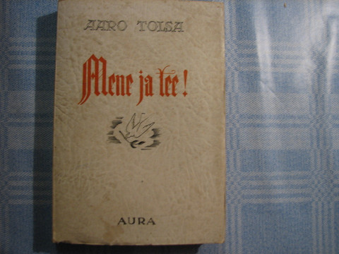 Mene ja tee, Aaro Tolsa