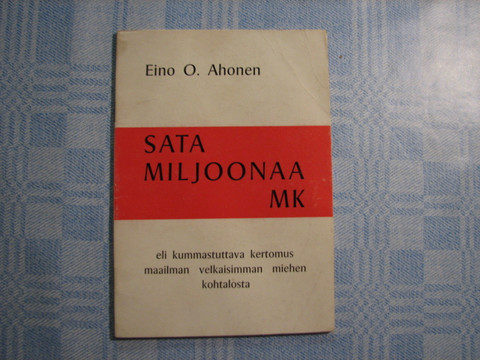Sata miljoonaa mk, Eino O. Ahonen