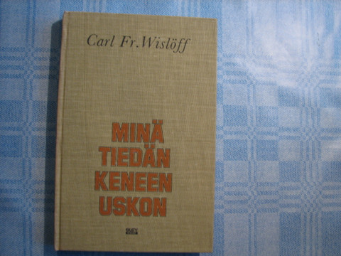 Minä tiedän keneen uskon, Carl Fr. Wislöff