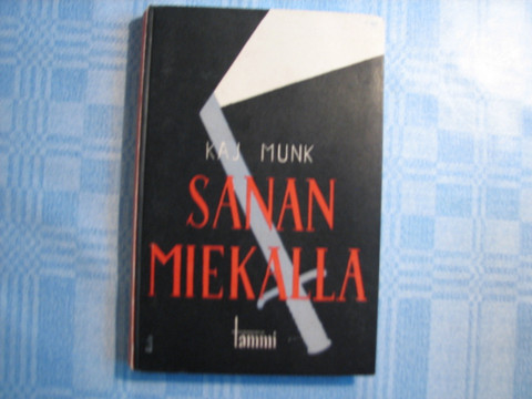 Sanan miekalla, Kaj Munk