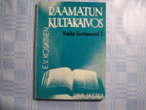 Raamatun kultakaivos, Vanha Testamentti 1, E.V. Koskinen