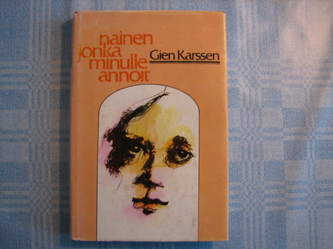 Nainen, jonka minulle annoit, Gien Karssen